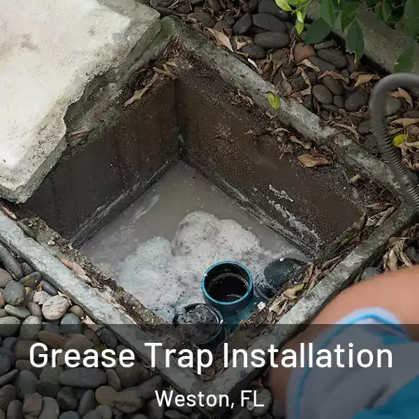  Grease Trap Installation Weston, FL